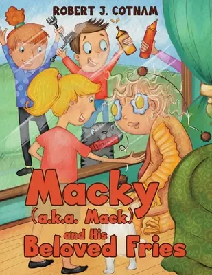 Macky (alias Mack) a jeho milované hranolky - Macky (a.k.a. Mack) and His Beloved Fries