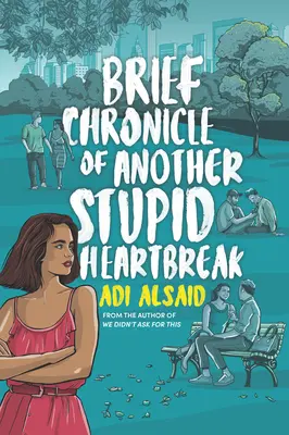 Krátka kronika ďalšieho hlúpeho zlomeného srdca - Brief Chronicle of Another Stupid Heartbreak