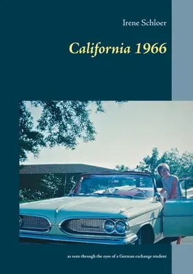 Kalifornia 1966: očami nemeckého študenta na výmennom pobyte - California 1966: as seen through the eyes of a German exchange student