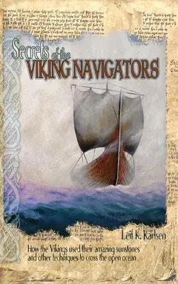 Tajomstvá vikingských navigátorov: Ako Vikingovia používali úžasné slnečné kamene a iné techniky na prekonanie otvoreného oceánu - Secrets of the Viking Navigators: How the Vikings Used Their Amazing Sunstones and Other Techniques to Cross the Open Ocean