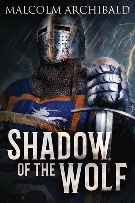 Vlčí tieň: Fantasy dobrodružstvo v temnom stredoveku Škótska - Shadow Of The Wolf: Fantasy Adventure In The Dark Ages Of Scotland