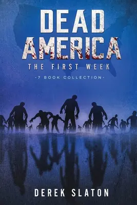 Mŕtva Amerika: Prvý týždeň - kolekcia 7 kníh - Dead America: The First Week - 7 Book Collection