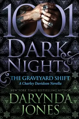 The Graveyard Shift (Hrobárska zmena): A Charley Davidson Novella (Hřbitovný hrob: novela Charleyho Davidsona) - The Graveyard Shift: A Charley Davidson Novella