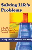 Riešenie životných problémov: Päťkrokový návod na zlepšenie životnej pohody - Solving Life's Problems: A 5-Step Guide to Enhanced Well-Being