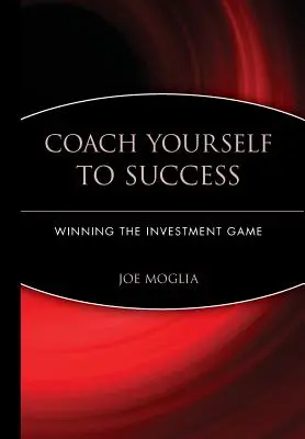 Tréningom k úspechu: Vyhrajte investičnú hru - Coach Yourself to Success: Winning the Investment Game