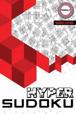 Hyper Sudoku: 500 ťažkých úrovní sudoku, ťažké knihy sudoku, ťažké knihy sudoku pre dospelých, zväzok 3 - Hyper Sudoku: 500 Hard Level Sudoku, Sudoku Hard Puzzle Books, Hard Sudoku Books for Adults, Volume 3