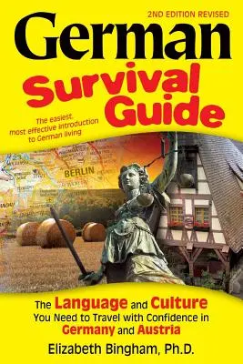 Nemecký sprievodca prežitím: Jazyk a kultúra, ktoré potrebujete na bezstarostné cestovanie v Nemecku a Rakúsku - German Survival Guide: The Language and Culture You Need to Travel with Confidence in Germany and Austria