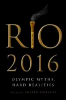 Rio 2016: Olympijské mýty, tvrdá realita - Rio 2016: Olympic Myths, Hard Realities