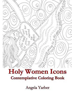 Ikony svätých žien Kontemplatívne maľovanky - Holy Women Icons Contemplative Coloring Book