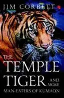Chrámové tigre a ďalší ľudožrúti z Kumaonu - The Temple Tigers and More Man-Eaters of Kumaon