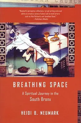 Priestor na dýchanie: Duchovná cesta v južnom Bronxe - Breathing Space: A Spiritual Journey in the South Bronx