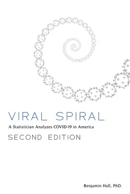 Virálna špirála: Štatistik analyzuje COVID-19 v Amerike - Viral Spiral: A Statistician Analyzes COVID-19 in America