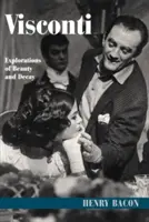 Visconti: Skúmanie krásy a rozkladu - Visconti: Explorations of Beauty and Decay
