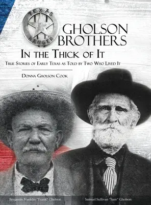 Bratia Gholsonovci v knihe The Thick of It: Pravdivé príbehy z ranného Texasu, ako ich vyrozprávali dvaja, ktorí ich prežili - Gholson Brothers in The Thick of It: True Stories of Early Texas as Told by Two Who Lived It