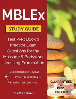 Študijná príručka MBLEx: Príručka: Test Prep Book & Practice Exam Questions for the Massage and Bodywork Licensing Examination - MBLEx Study Guide: Test Prep Book & Practice Exam Questions for the Massage and Bodywork Licensing Examination