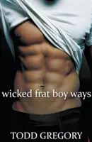 Hriešne spôsoby bratríčka - Wicked Frat Boy Ways