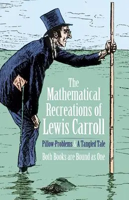 Matematické rekonštrukcie Lewisa Carrolla: Problémy s vankúšmi a zamotaný príbeh - The Mathematical Recreations of Lewis Carroll: Pillow Problems and a Tangled Tale