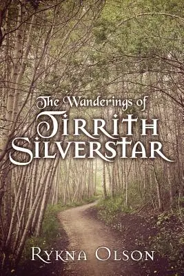 Putovanie Tirrith Silverstar: 1. zväzok - The Wanderings of Tirrith Silverstar: Vol 1