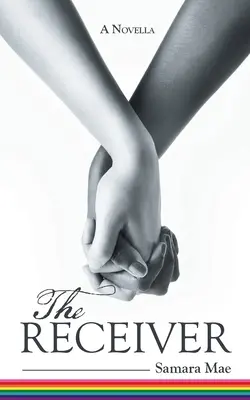 Príjemca: A Novella - The Receiver: A Novella