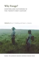 Prečo si zaobstarávať potravu?: Lovci a zberači v dvadsiatom prvom storočí - Why Forage?: Hunters and Gatherers in the Twenty-First Century