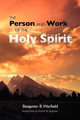 Osoba a pôsobenie Ducha Svätého - The Person and Work of the Holy Spirit