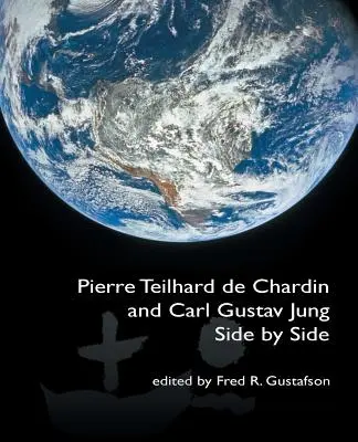 Pierre Teilhard de Chardin a Carl Gustav Jung: [The Fisher King Review Volume 4] - Pierre Teilhard de Chardin and Carl Gustav Jung: Side by Side [The Fisher King Review Volume 4]