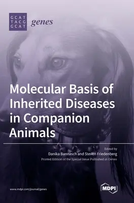 Molekulárne základy dedičných ochorení spoločenských zvierat - Molecular Basis of Inherited Diseases in Companion Animals