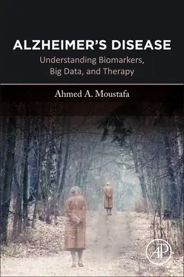 Alzheimerova choroba: Pochopenie biomarkerov, veľkých dát a terapie - Alzheimer's Disease: Understanding Biomarkers, Big Data, and Therapy