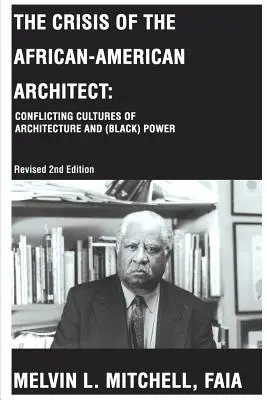 Kríza afroamerického architekta: Konfliktné kultúry architektúry a (černošskej) moci - The Crisis of the African-American Architect: Conflicting Cultures of Architecture and (Black) Power