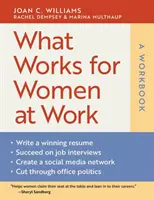 Čo funguje pre ženy v práci: Pracovný zošit - What Works for Women at Work: A Workbook