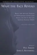 Čo odhaľuje tvár: Základné a aplikované štúdie spontánneho vyjadrovania pomocou systému kódovania tváre (Facs) - What the Face Reveals: Basic and Applied Studies of Spontaneous Expression Using the Facial Action Coding System (Facs)