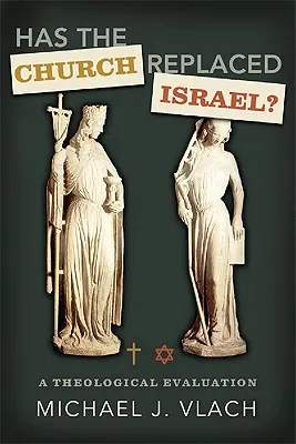 Nahradila Cirkev Izrael? Teologické hodnotenie - Has the Church Replaced Israel?: A Theological Evaluation