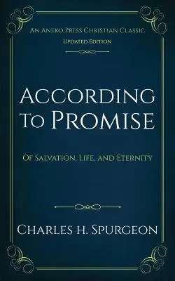 Podľa prísľubu: O spáse, živote a večnosti - According to Promise: Of Salvation, Life, and Eternity