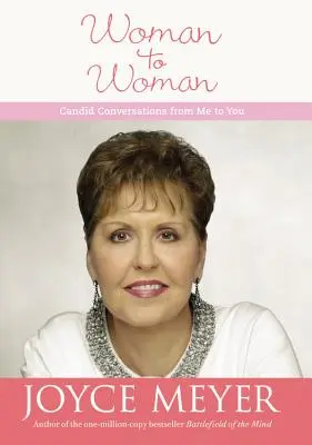 Žena žene: Žena pre ženy: Kandidátske rozhovory odo mňa k tebe - Woman to Woman: Candid Conversations from Me to You