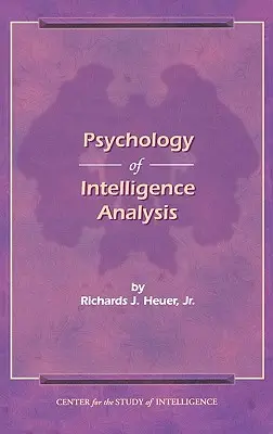 Psychológia analýzy spravodajských informácií - The Psychology of Intelligence Analysis
