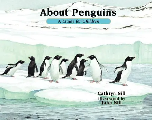 O tučniakoch: Príručka pre deti - About Penguins: A Guide for Children