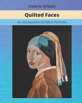 Prešívané tváre: Úvod do látkových portrétov - Quilted Faces: An Introduction to Fabric Portraits