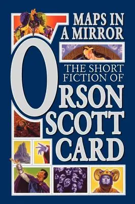 Mapy v zrkadle: Krátka beletria Orsona Scotta Carda - Maps in a Mirror: The Short Fiction of Orson Scott Card