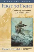 Prvý do boja: Prvý bojovník: Pohľad zvnútra americkej námornej pechoty - First to Fight: An Inside View of the U.S. Marine Corps