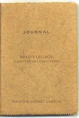 Bradov odkaz: Srdce syna objavené - Brad's Legacy: A Son's Heart Discovered