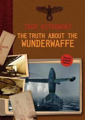 Pravda o Wunderwaffe - The Truth About The Wunderwaffe