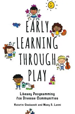 Včasné učenie hrou: Programovanie knižníc pre rôznorodé komunity - Early Learning Through Play: Library Programming for Diverse Communities