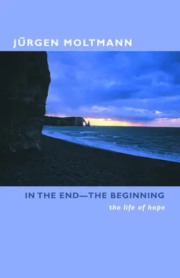 Na konci - začiatok: Život nádeje - In the End-The Beginning: The Life of Hope