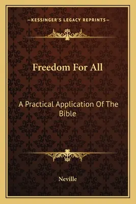 Sloboda pre všetkých: Praktická aplikácia Biblie - Freedom for All: A Practical Application of the Bible