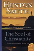 Duša kresťanstva: Obnovenie veľkej tradície - The Soul of Christianity: Restoring the Great Tradition