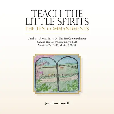 Učiť malých duchov: Desať prikázaní - Teach the Little Spirits: The Ten Commandments
