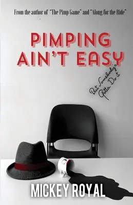 Pasáctvo nie je ľahké: ale niekto to robiť musí - Pimping Ain't Easy: But Somebody's Gotta Do It