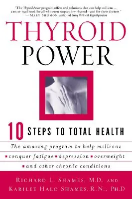 Sila štítnej žľazy: Desať krokov k úplnému zdraviu - Thyroid Power: Ten Steps to Total Health