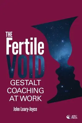 Úrodná prázdnota: Gestalt koučovanie v práci - Fertile Void: Gestalt Coaching at Work