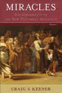 Zázraky: Vierohodnosť novozákonných správ - Miracles: The Credibility of the New Testament Accounts